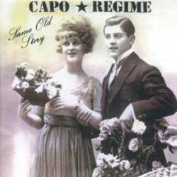 Capo Regime : Same Old Story